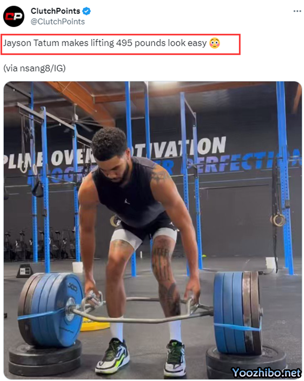 塔图姆狂练核心力量轻松提起225公斤杠铃 与恩比德合练引争议