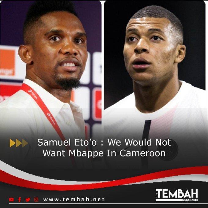 埃托奥：姆巴佩出生在法国，喀麦隆不需要他