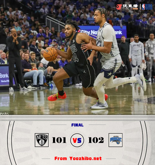 魔术102-101逆转篮网 安东尼上篮绝杀 萨格斯伤退 托马斯25+6+6