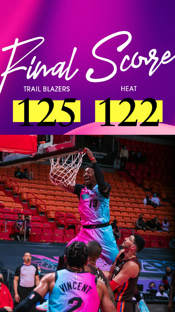 开拓者125-122战胜热火 利拉德罚球绝杀 CJ35+8 阿德巴约29+9+7+5帽