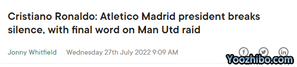 马竞主席称C罗不可能加盟，C罗感到愤怒和沮丧