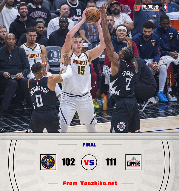 快船111-102战胜掘金 哈登20+11 卡椒合砍42分 约基奇32中9&22+15+10