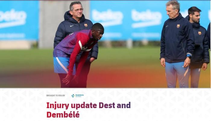 巴萨官方：登贝莱、德斯特受伤