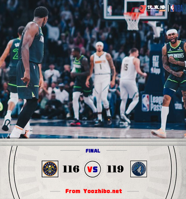 森林狼119-116掘金 华子制胜抛投 戈贝尔关键两防 <a href=/qiuxing24zb/lanqiuzhibo/130.html target=_blank class=infotextkey>约基奇</a>准三双