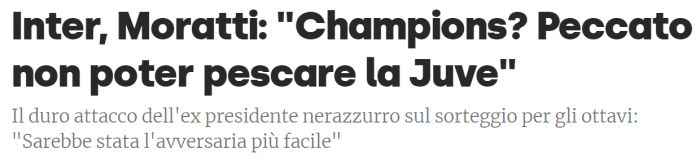 莫拉蒂：欧冠淘汰赛只有尤文好踢，可我们抽不到