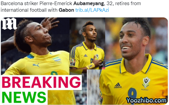 奥巴梅扬宣布退出加蓬国家队：感谢所有人的支持