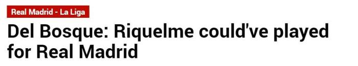 博斯克: 里克尔梅本可来皇马踢球, 成为皇马的明星