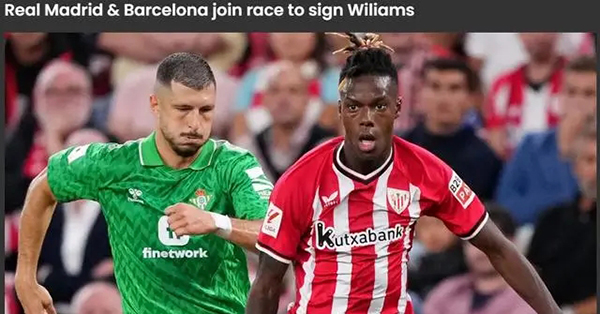 西媒：皇马和巴萨都在积极争取签下毕尔巴鄂竞技前锋尼科-威廉斯